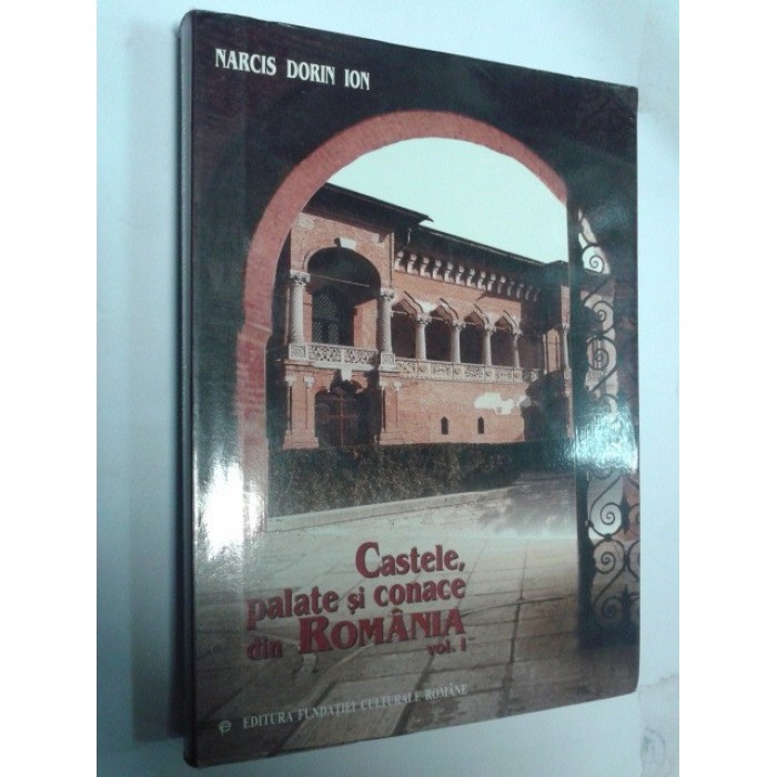 CASTELE,PALATE SI CONACE DIN ROMANIA -Narcis Dorin Ion