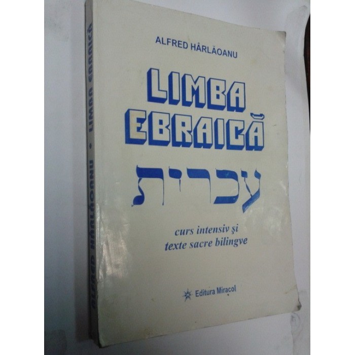 LIMBA EBRAICA -curs intensiv si texte sacre-Alfred Harlaoanu