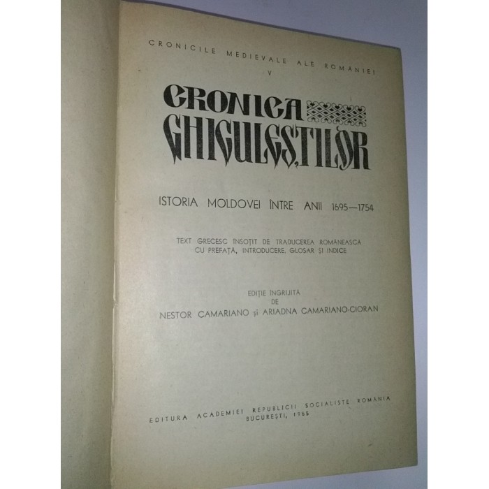 CRONICA GHICULESTILOR -Istoria Moldovei intre anii 1695-1754 CRONICA GHICULESTILOR -Istoria Moldovei intre anii 1695-1754