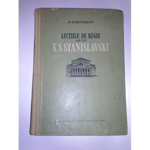 Lectiile de regie ale lui K.S.Stanislavski - Gorceakov Lectiile de regie ale lui K.S.Stanislavski - Gorceakov
