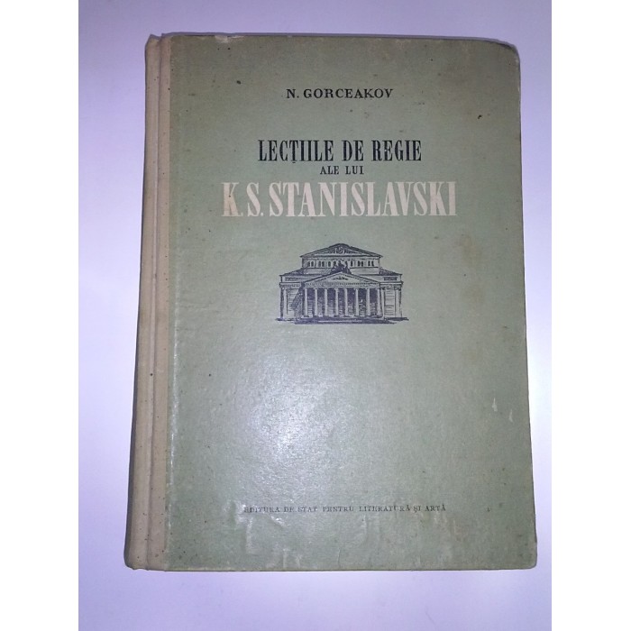 Lectiile de regie ale lui K.S.Stanislavski - Gorceakov Lectiile de regie ale lui K.S.Stanislavski - Gorceakov
