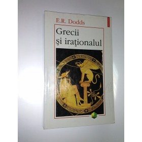 GRECII SI IRATIONALUL - E.R.DODDS