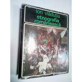 ETNOGRAFIA ROMANEASCA - ION VLADUTIU