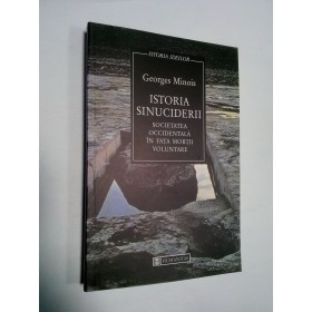 ISTORIA SINUCIDERII - GEORGES MINOIS
