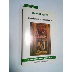 EVOLUTIA CREATOARE - HENRI BERGSON