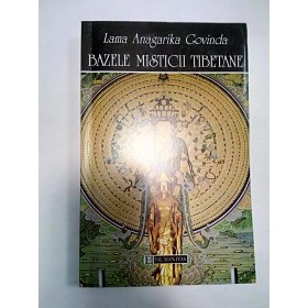BAZELE MISTICII TIBETANE - Lama Anagarika Govinda