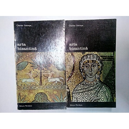 ARTA BIZANTINA - CHARLES DELVOYE - 2 volume