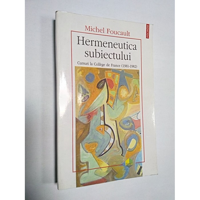 HERMENEUTICA SUBIECTULUI - MICHEL FOUCAULT
