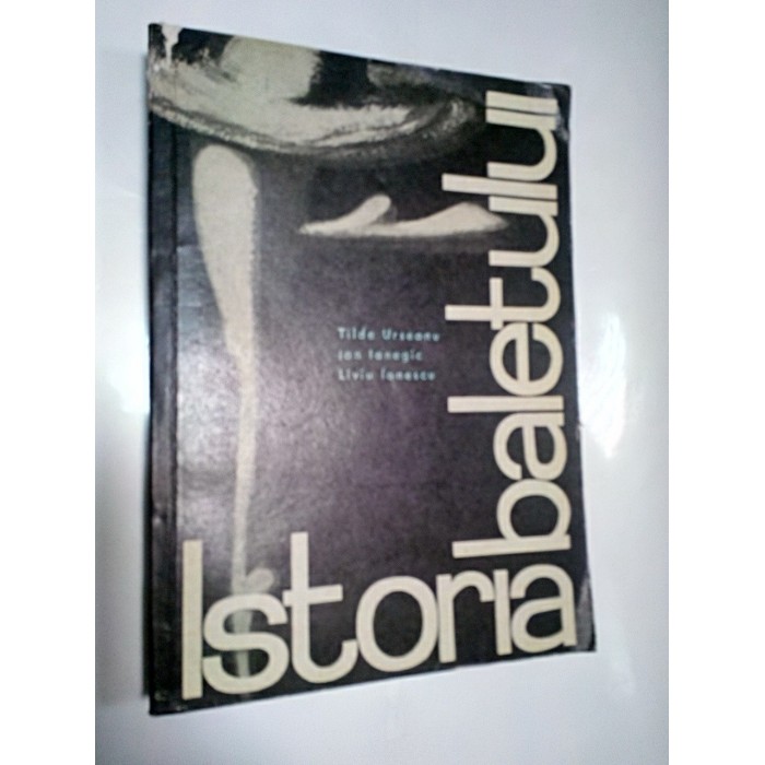 ISTORIA BALETULUI - Tilde Urseanu