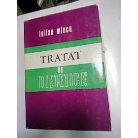 TRATAT DE DIETETICA - Iulian MINCU