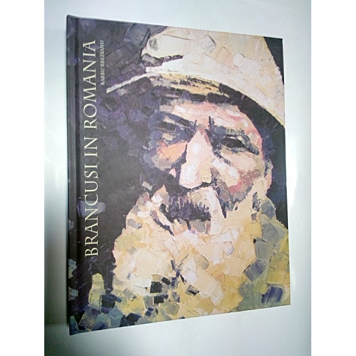 BRANCUSI IN ROMANIA - Barbu Brezianu
