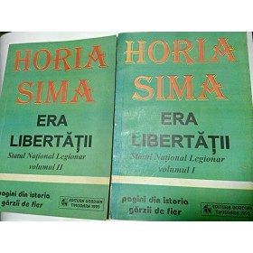 ERA LIBERTATII - STATUL NATIONAL LEGIONAR- HORIA SIMA