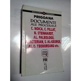 PRIGOANA - Documente ale procesului C.Noica,C.Pillat,N.Steinhardt