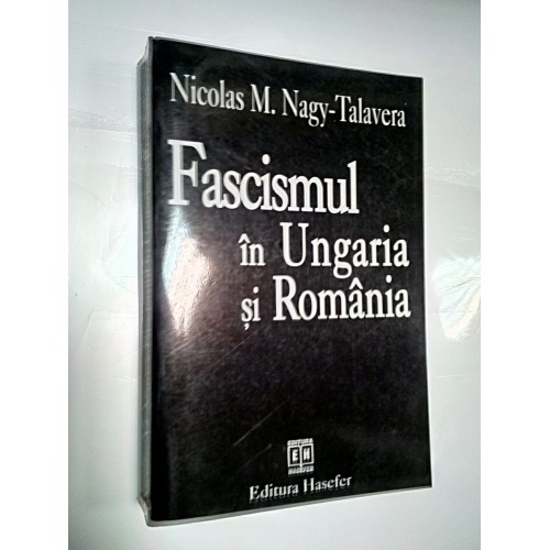 FASCISMUL IN UNGARIA SI ROMANIA - Talavera FASCISMUL IN UNGARIA SI ROMANIA - Talavera