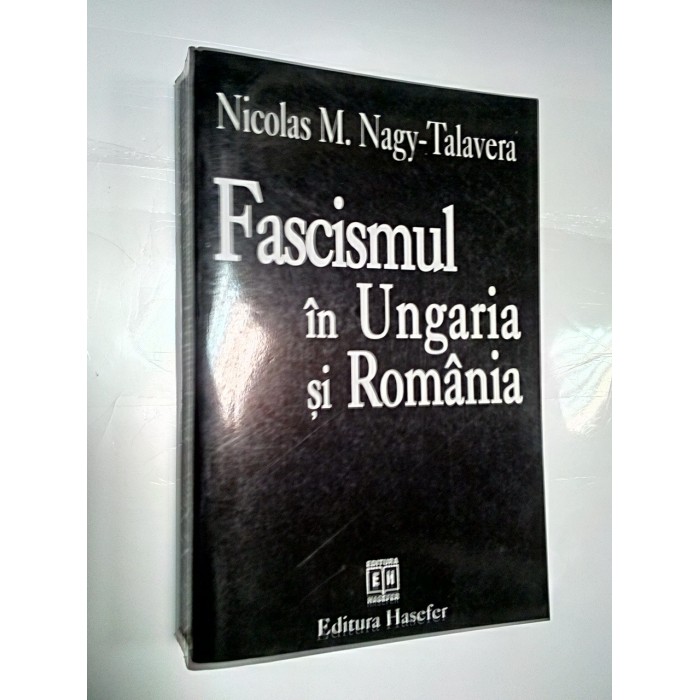 FASCISMUL IN UNGARIA SI ROMANIA - Talavera FASCISMUL IN UNGARIA SI ROMANIA - Talavera