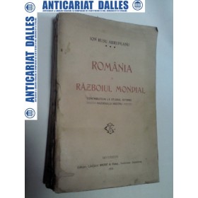 ROMANIA SI RAZBOIUL MONDIAL -Ion Rusu ABRUDEANU -1921