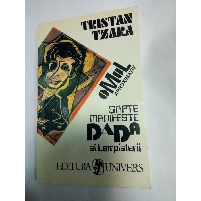 SATE MANIFESTE DADA SI LAMPISTERII -TRISTAN TZARA SATE MANIFESTE DADA SI LAMPISTERII -TRISTAN TZARA