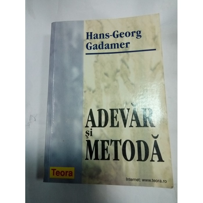 ADEVAR SI METODA - HANS GEORG GADAMER