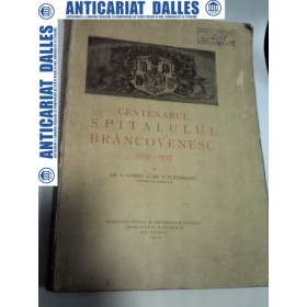 CENTENARUL SPITALULUI BRANCOVENESC (1837-1937) - Dr.V.Gomoiu /Dr.V.Platareanu (1937)