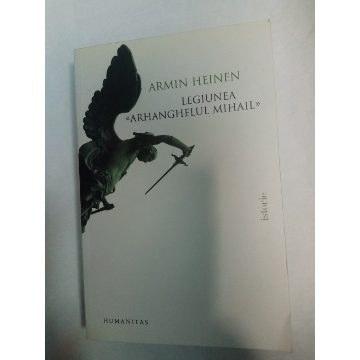 LEGIUNEA ''ARHANGHELUL MIHAIL'' - ARMIN HEINEN