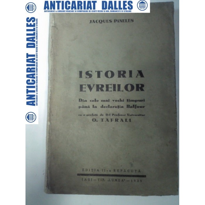 ISTORIA EVREILOR -Din cele mai vechi timpuri pana la declaratia Balfour - JACQUES PINELES -1935 ISTORIA EVREILOR -Din cele mai vechi timpuri pana la declaratia Balfour - JACQUES PINELES -1935