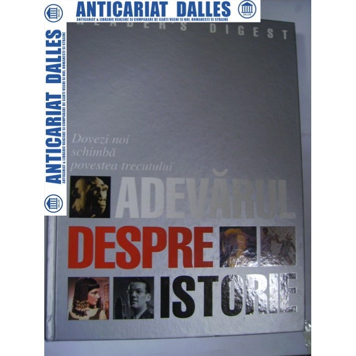 ADEVARUL DESPRE ISTORIE - Reader's Digest ADEVARUL DESPRE ISTORIE - Reader's Digest