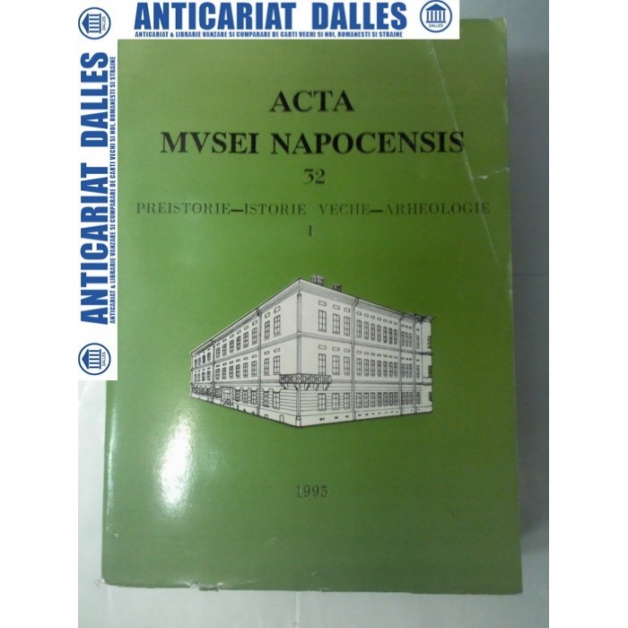 ACTA MVSEI NAPOCENSIS 32 -Preistorie ,Istorie veche,Arheologie ACTA MVSEI NAPOCENSIS 32 -Preistorie ,Istorie veche,Arheologie