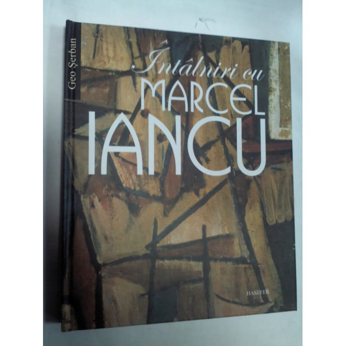 INTALNIRI CU MARCEL IANCU -GEO SERBAN