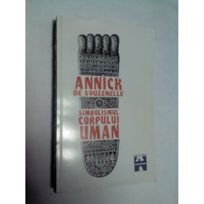SIMBOLISMUL CORPULUI UMAN -ANNICK DE SOUZENELLE