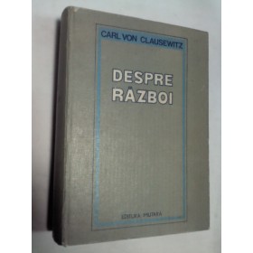 DESPRE RAZBOI - CARL VON CLAUSEWITZ