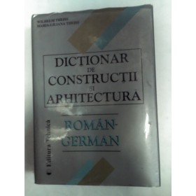 DICTIONAR DE CONSTRUCTII SI ARHITECTURA ROMAN-GERMAN