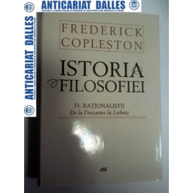 ISTORIA FILOSOFIEI - FREDERICK COPLESTON - volumul 4 -Rationalistii de la Descartes la Leibniz-editia cartonata