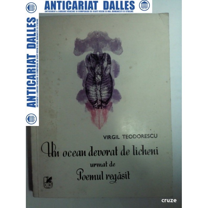 UN OCEAN DEVORAT DE LICHENI urmat de POEMUL REGASIT -VIRGIL TEODORESCU (CU DEDICATIE)