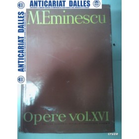 M.EMINESCU - OPERE volumul XVI - editia Perpessicius