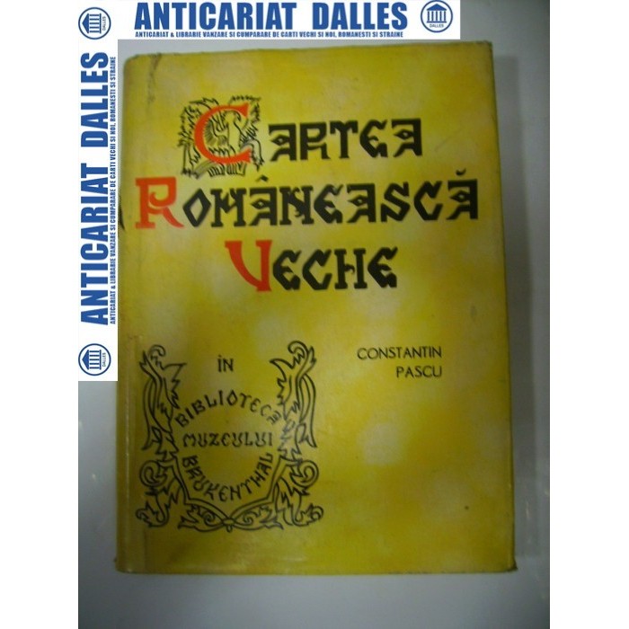 CARTEA ROMANEASCA VECHE -Constantin PASCU