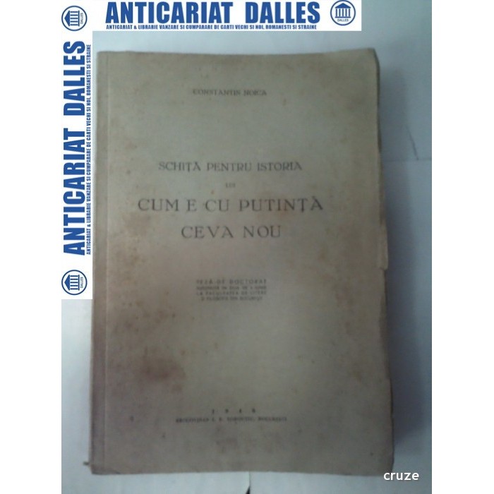 SCHITA PENTRU ISTORIA LUI CUM E CU PUTINTA CEVA NOU -Constantin Noica-1940 (prima editie)