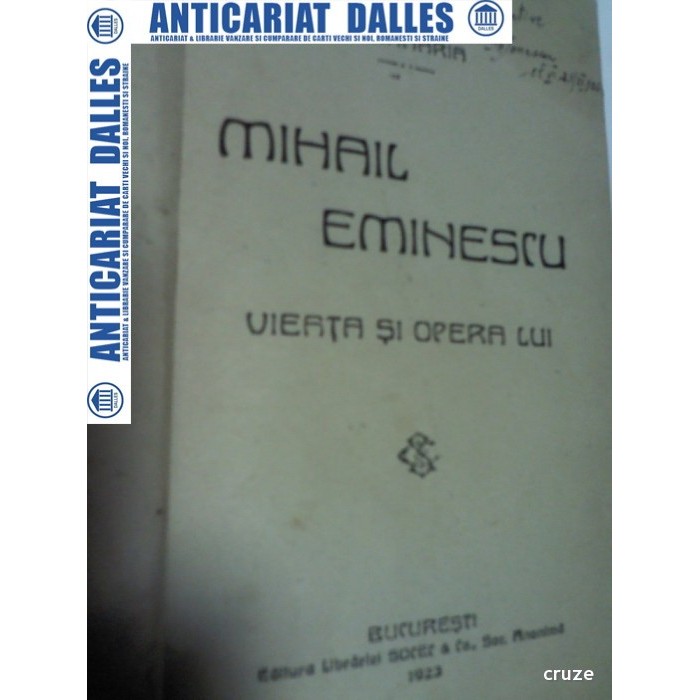VIATA SI OPERA LUI MIHAIL EMINESCU - de N.ZAHARIA -1923