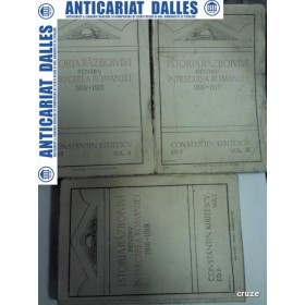 ISTORIA RAZBOIULUI PENTRU INTREGIRE A ROMANIEI 1916-1919 CONSTANTIN KIRITESCU