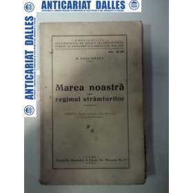 MAREA NOASTRA SAU REGIMUL STRAMTORILOR - N.DASCOVICI - 1937