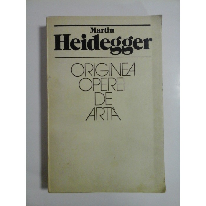 affix Soviet Martyr ORIGINEA OPEREI DE ARTA - MARTIN HEIDEGGER