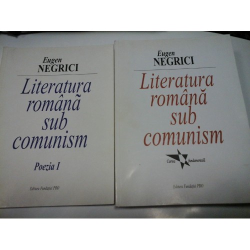 Exclusive accumulate chance LITERATURA ROMANA SUB COMUNISM - EUGEN NEGRICI - 2 volume